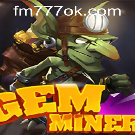 Explorando GemMiner: Um Mergulho no Universo de FM777.COM