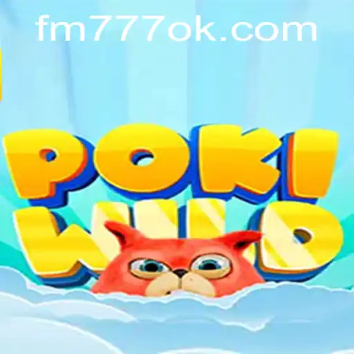 Explorando o Universo de PokiWild: Uma Jornada Selvagem no FM777.COM