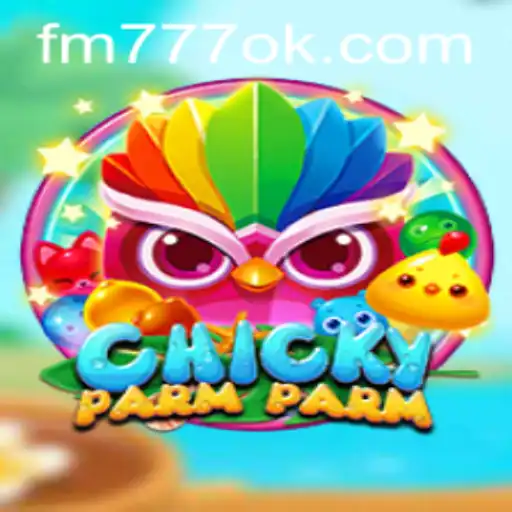 Explorando o Fascinante Jogo ChickyParmParm e a Plataforma FM777.COM